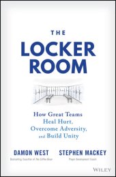 book The Locker Room: How Great Teams Heal Hurt, Overcome Adversity, and Build Unity