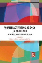 book Women Activating Agency in Academia: Metaphors, Manifestos and Memoir