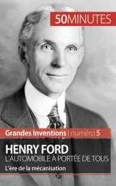 book Henry Ford. L'automobile à portée de tous: L'ère de la mécanisation