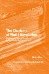 book The Charisma of World Revolution: Revolutionary Internationalism in Early Soviet Society, 1917-1927