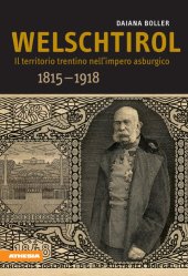 book Welschtirol: Il territorio trentino nell'impero asburgico 1815–1918