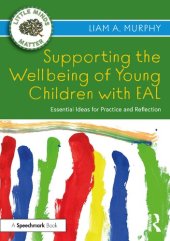 book Supporting the Wellbeing of Young Children with EAL: Essential Ideas for Practice and Reflection