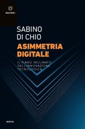 book Asimmetria digitale. Il piano inclinato dell'innovazione tecnologica