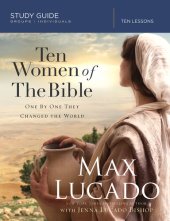 book Ten Women of the Bible Study Guide: One by One They Changed the World