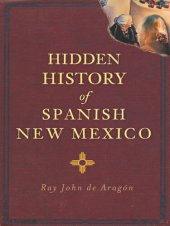 book Hidden History of Spanish New Mexico