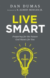 book Live Smart: Preparing for the Future God Wants for You