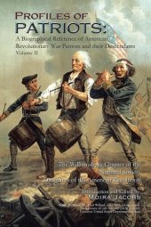 book Profiles of Patriots: A Biographical Reference of American Revolutionary War Patriots and Their Descendants