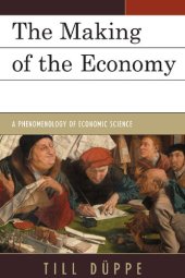 book The Making of the Economy: A Phenomenology of Economic Science