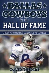 book Dallas Cowboys in the Hall of Fame: Their Remarkable Journeys to Canton