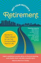 book Not Your Mother's Retirement: Secrets forToday's Women to Live Fully During the Best Years of Life