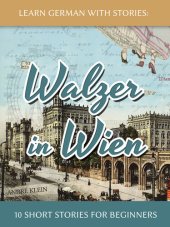 book Learn German With Stories: Walzer in Wien--10 Short Stories For Beginners