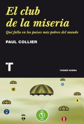 book El club de la miseria: Qué falla en los países más pobres del mundo