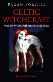 book Pagan Portals--Celtic Witchcraft: Modern Witchcraft Meets Celtic Ways