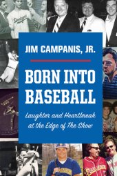 book Born Into Baseball: Laughter and Heartbreak at the Edge of The Show