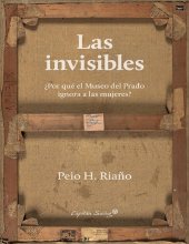 book LAS INVISIBLES: ¿POR QUE EL MUSEO DEL PRADO IGNORA A LAS MUJERES?