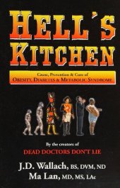 book Hell's Kitchen: Causes, Prevention and Cure of Obesity, Diabetes and Metabolic Syndrome ( Dead doctors don't lie )