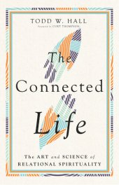 book The Connected Life: The Art and Science of Relational Spirituality