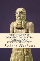 book The Near East: "Ancient Dalmatia, Greece and Constantinople"