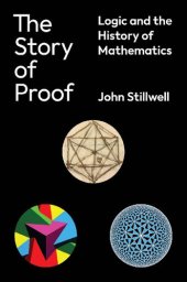 book The Story of Proof: Logic and the History of Mathematics