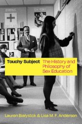 book Touchy Subject: The History and Philosophy of Sex Education