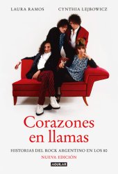 book Corazones en llamas: Historias del rock argentino en los 80 (Nueva edición)