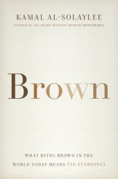 book Brown: What Being Brown in the World Today Means (to Everyone)