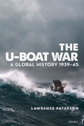 book The U-Boat War: A Global History 1939-45