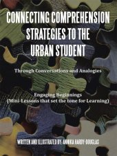 book Connecting Comprehension Strategies to the Urban Student: Through Conversations and Analogies Engaging Beginnings (Mini-Lessons that set the tone for Learning)