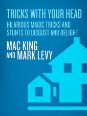 book Tricks with Your Head: Hilarious Magic Tricks and Stunts to Disgust and Delight