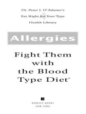 book Allergies: Fight Them with the Blood Type Diet: The Individualized Plan for Treating Environmental and Food Allergies, Chronic Sinus Infections, Asthma and Related Conditions