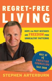 book Regret-Free Living: Hope for Past Mistakes and Freedom from Unhealthy Patterns