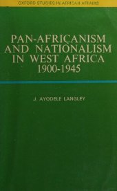 book Pan-Africanism and Nationalism in West Africa, 1900-1945: A Study in Ideology and Social Classes