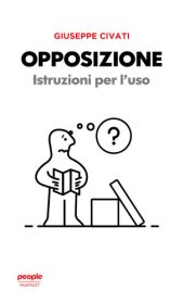 book Opposizione. Istruzioni per l'uso