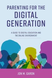 book Parenting for the Digital Generation: A Guide to Digital Education and the Online Environment