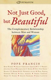 book Not Just Good, But Beautiful: The Complementary Relationship Between Man and Woman