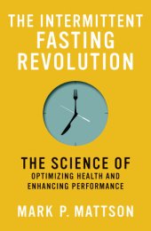 book The Intermittent Fasting Revolution: The Science of Optimizing Health and Enhancing Performance