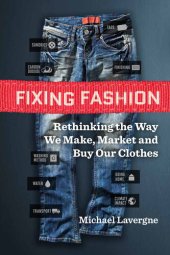 book Fixing Fashion: Rethinking the Way We Make, Market and Buy Our Clothes