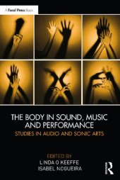 book The Body in Sound, Music and Performance: Studies in Audio and Sonic Arts