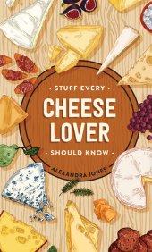 book Stuff Every Cheese Lover Should Know