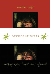 book Dissident Syria: Making Oppositional Arts Official