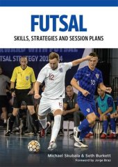 book Futsal: Skills, Strategies and Session Plans: Technical Drills for Competitive Training