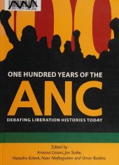 book One Hundred Years of the ANC: Debating Liberation Histories Today