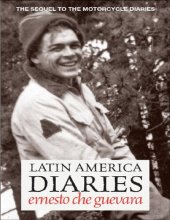 book Latin America diaries: the sequel to the motorcycle diaries