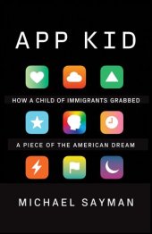 book App Kid: How a Child of Immigrants Grabbed a Piece of the American Dream