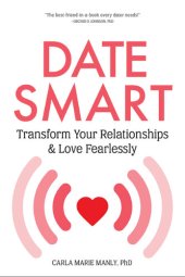 book Date Smart: Transform Your Relationships and Love Fearlessly