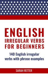 book ENGLISH: IRREGULAR VERBS FOR BEGINNERS