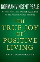 book The True Joy of Positive Living: An Autobiography