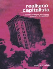 book Realismo capitalista: é mais fácil imaginar o fim do mundo do que o fim do capitalismo