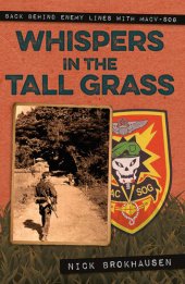 book Whispers in the Tall Grass: Back Behind Enemy Lines with Macv–Sog