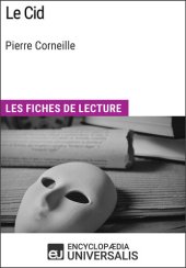 book Le Cid de Pierre Corneille: Les Fiches de lecture d'Universalis